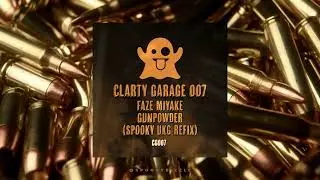 FAZE MIYAKE - GUNPOWDER (SPOOKY UKG REFIX) // CLARTY GARAGE 007 OUT 30/5/25