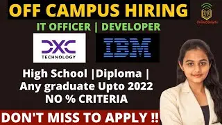 DXC| IBM OFF Campus Hiring| Core IT Jobs| No % Criteria Jobs| Any Graduate | Any Batch | Apply Now