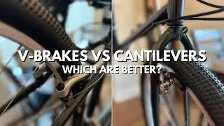 V Brakes vs Cantilevers - Which are Better?