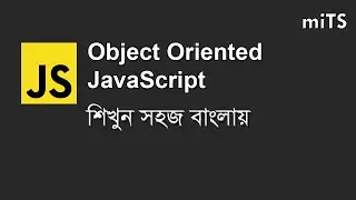Object Oriented Programming in JavaScript in Bangla | JavaScript OOP Bangla Tutorial