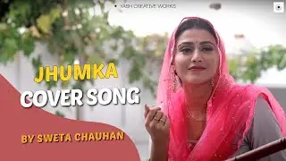 JHUMKA  | COVER SONG | YASH CREATIVE WORKS |