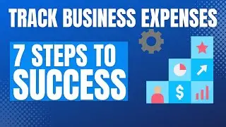 How to Keep Track of Business Expenses in 2023 | 7 Steps to Your Business Success in 2023
