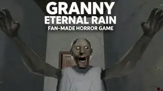 GRANNY ETERNAL RAIN | Full Gameplay (Android) | Fan-Made Horror Game 