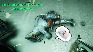 Just The Average PAYDAY 3 Mission