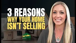 Why Isn&rsquo;t My Home Selling?