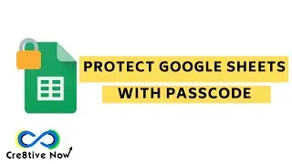 How to Protect Google Sheet with a Password via App Script | Cre8tive Passcode Protection System