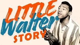 Doomed Genius | Little Walter - The Studio Secret Behind That Monster Tone