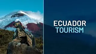 ⛰️🇪🇨Ecuador Tourism: From Galapagos to the Andean Choc&oacute; and Quito