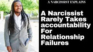 Narcissists and accountability. Why wont toxic people take responsibility for failing relationships