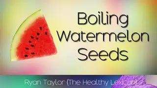 Boiling Watermelon Seeds