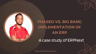 Best Strategies to Implement an ERP: Phased vs. Big Bang Approaches - Case Study of ERPNext