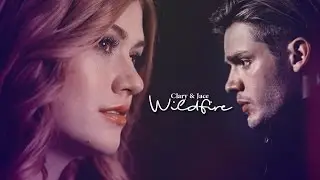 Clary & Jace ➰ Wildfire