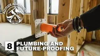 Altitude Adjustment - Episode 8 - Plumbing Future-Proofing