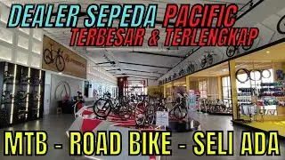 GREBEK TOKO SEPEDA PACIFIC TERBESAR & TERLENGKAP DI INDONESIA