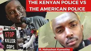 THE KENYAN POLICE VS THE AMERICAN POLICE