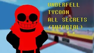 How to Unlock Every Secret in the UnderFell Tycoon. AWESOME Sans Tycoon Game (Roblox)