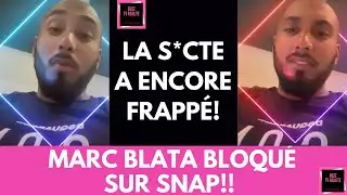 MARC BLATA BLOQU&Eacute; SUR SNAP!