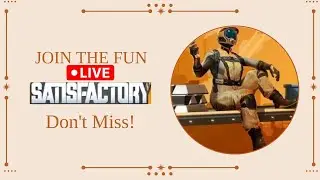 LIVE SATISFACTORY PHASE 5 PARTICLE ACCELERATORS XBOX SERIES X