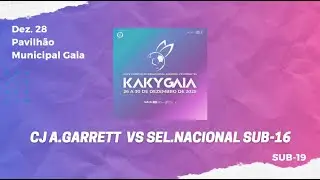 CJ A.Garrett sub-18 vs Sel Nacional sub-16 (KAKYGAIA) 