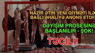 Nazir ətin yeni qiyməti ilə bağlı əhaliyə anons ETDİ!