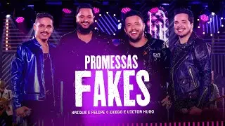 Kaique & Felipe, Diego e Victor Hugo - Promessas Fakes (Ao Vivo)