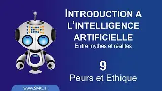 Introduction à l’intelligence artificielle - 9 - Peurs et Ethique