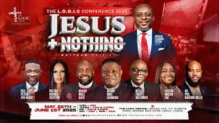 SMJ & LSM DAY3 MORNING @ JESUS + NOTHING Conference 2025 | The LOGIC Church | 30th May 2025