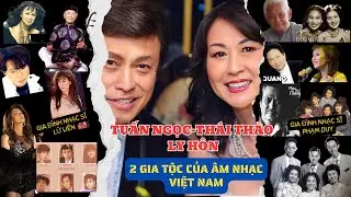 Ca sĩ Tuấn Ngọc-Thái Thảo ly hôn. Mối lương duyên của 2 gia tộc nổi tiếng của nền tân nhạc Việt Nam!