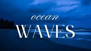 Let Ocean Sounds Guide You Into a Deep Sleep, Close Your Eyes And Imagine