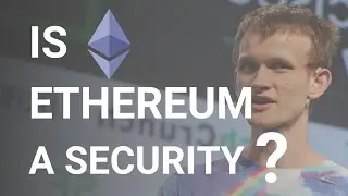 Is Ethereum (ETH) A Security?