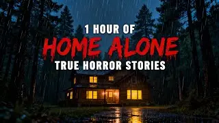 1 Hour of TRUE Home Alone Horror Stories on Rainy Nights