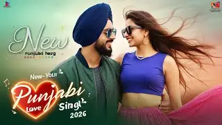 Punjabi Love Song  🔥 Heart Touching Song 💞| Romantic Punjabi Songs  |  2026 Punjabi Song