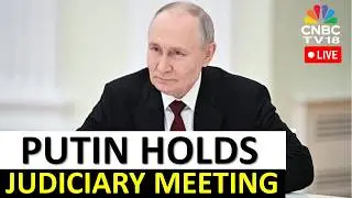 LIVE Russian President Vladimir Putin Chairs Judiciary Meeting |  Vladimir Putin Speech | N18G