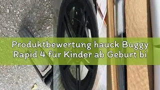 Produktbewertung hauck Buggy Rapid 4 f&uuml;r Kinder ab Geburt bis ca. 3 Jahren, Kinderbuggy Klein Zusamm