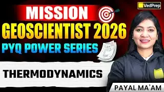 UPSC Geochemist 2026 | Thermodynamics PYQs Explained | Mission Geoscientist 2026 | Chem Academy