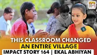 Ekal Impact: One Classroom, A Thousand Dreams | Ekal Vidyalaya in Rampurva | #ekalabhiyan