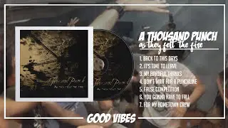 A Thousand Punch - As They Felt The Fire (2008) [FULL ALBUM]