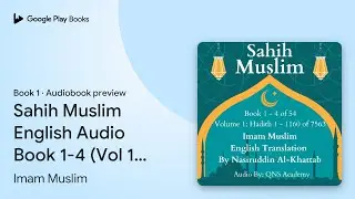 Sahih Muslim English Audio Book 1-4 (Vol 1)&hellip; by Imam Muslim &middot; Audiobook preview