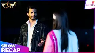 Mangal Lakshmi | Ep. 648 | Lakshmi Asks Kartik To Prove Himself | Recap | Colors TV
