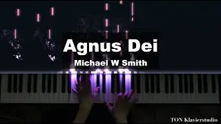 🎹Michael W Smith - Agnus Dei + Sheet Music (Piano Cover)🎹