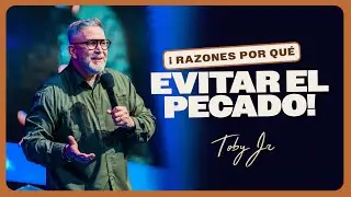 Razones por qu&eacute; evitar el pecado - Pastor Toby Jr.