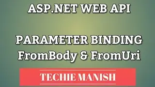 ASP.NET WEB API PARAMETER BINDING | FromBody and FromUri | Visual Studio 2019