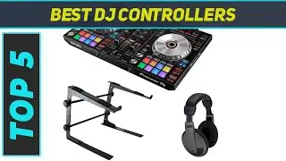 Top 5 Best Dj Controllers 2023