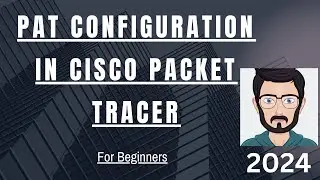 PAT ( port address translation) configuration Step By Step on Cisco Packet Tracer | 2024