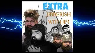 EXTRA Jibberish With Jim Mondo | Guest: Jim - Host Of ZeotoHero Podcast | Episode 25