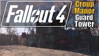 Fallout 4 - Croup Manor Guard Tower