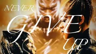 T’Challa & Shuri | Never Give Up