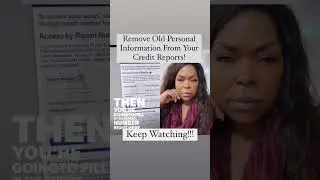 Delete Your Past: How to Remove Old Personal Info from Your Credit Report