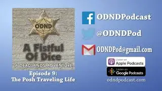 [FULL EPISODE] ODND Presents: A Fistful Of Dice Ep 9:
