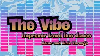 The Vibe - Improver level Line Dance - Demo and Walk Through